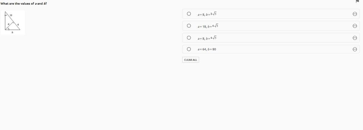 What are the values of a and b?
16
a = 8, b = 85
a = 18, b= 45
a = 8, 6=45
a = 64, b = 80
CLEAR ALL
