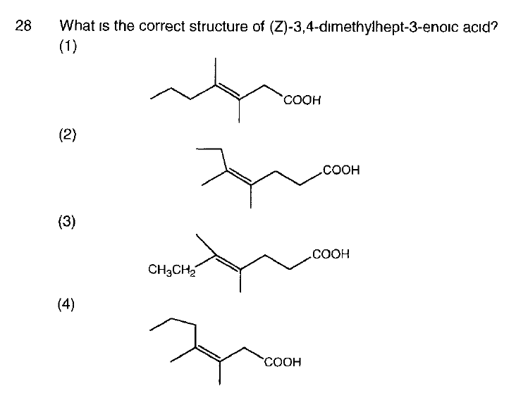 28
What is the correct structure of (Z)-3,4-dimethylhept-3-enoic acid?
(1)
(2)
(3)
(4)
CH3CH₂
COOH
COOH
COOH
.COOH