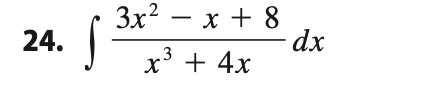 24. S
3x²
x + 8
x³ + 4x
3
dx