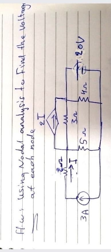 flw+ using Voltee
Nodal analysis to Find the
at each node
セ
3A
