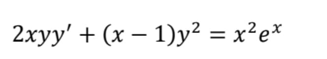 2хуy' + (х — 1)у? %3D х?е*
