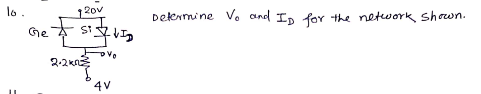 2ov
Si4つ
1o.
Determine V and I, for the network shown.
Ge
2.2KNZ
4V
