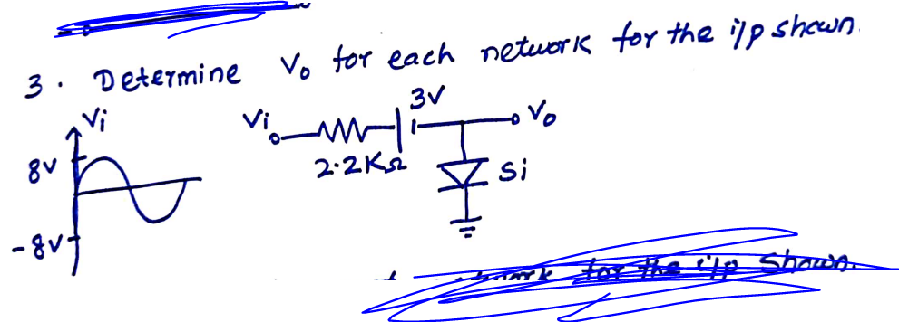 3. Determine
Vo for each netuerk for the ip shewn.
Vi
Vig
3V
8v
Vo
2:2Ki
si
Shane
