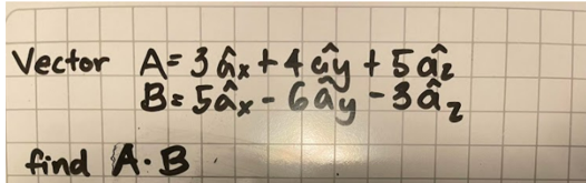 Vector A=3 Gx +4 ây + 5ậi
find A.B
