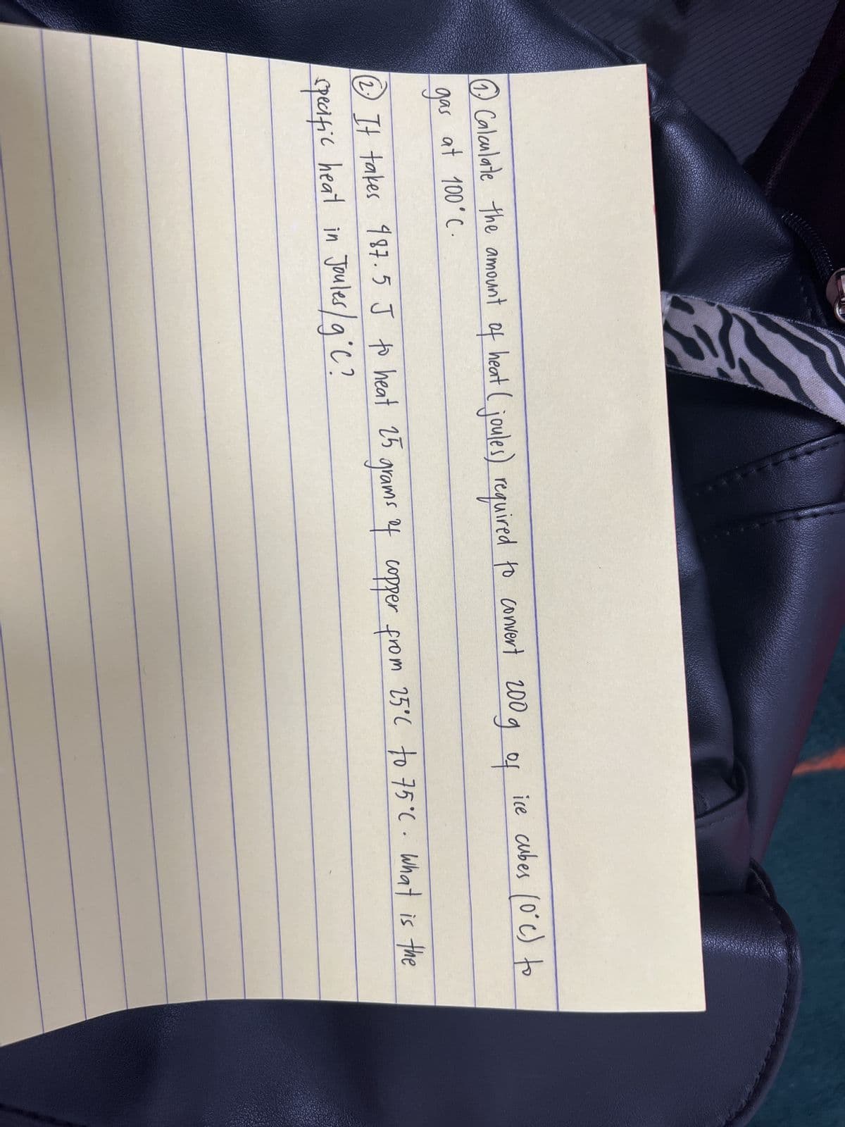 Ⓒ Calculate the amount of heat (joules) required to convert 200g of
gas at 100°C.
ice cubes (0°c) to
2)
@ It takes 487.5 J to heat 25 grams of copper from 25°C to 75°C. What is the
specific heat in Joules/g'l?