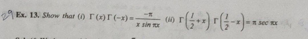 19 Ex. 13. Show that (i) T (x)r(-x)=-
x sin TX
-
(ii) r
T sec TX
