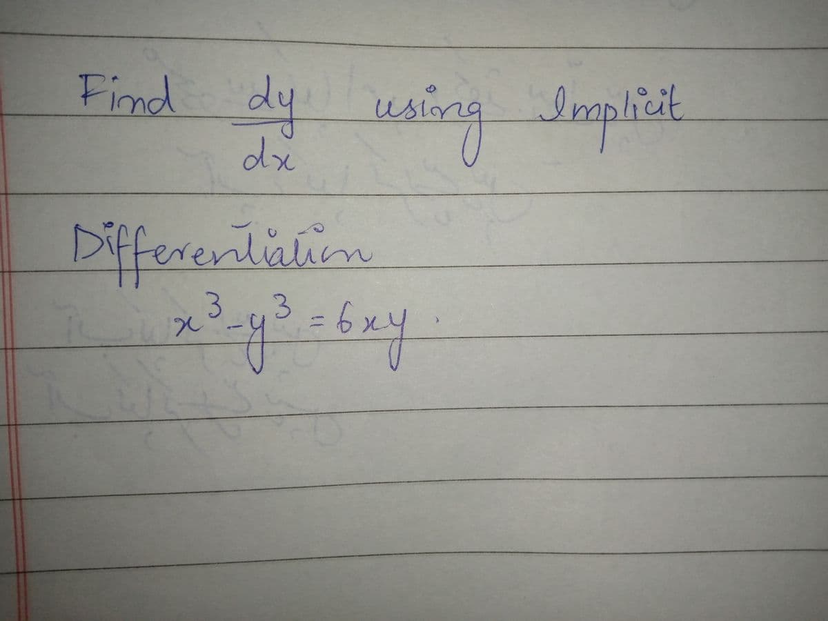 Find dy usóng Inaplicit
Implicit
uslor
di
Differentiation
Exy
3
