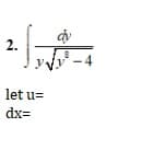 2.
-4
let u=
dx=
