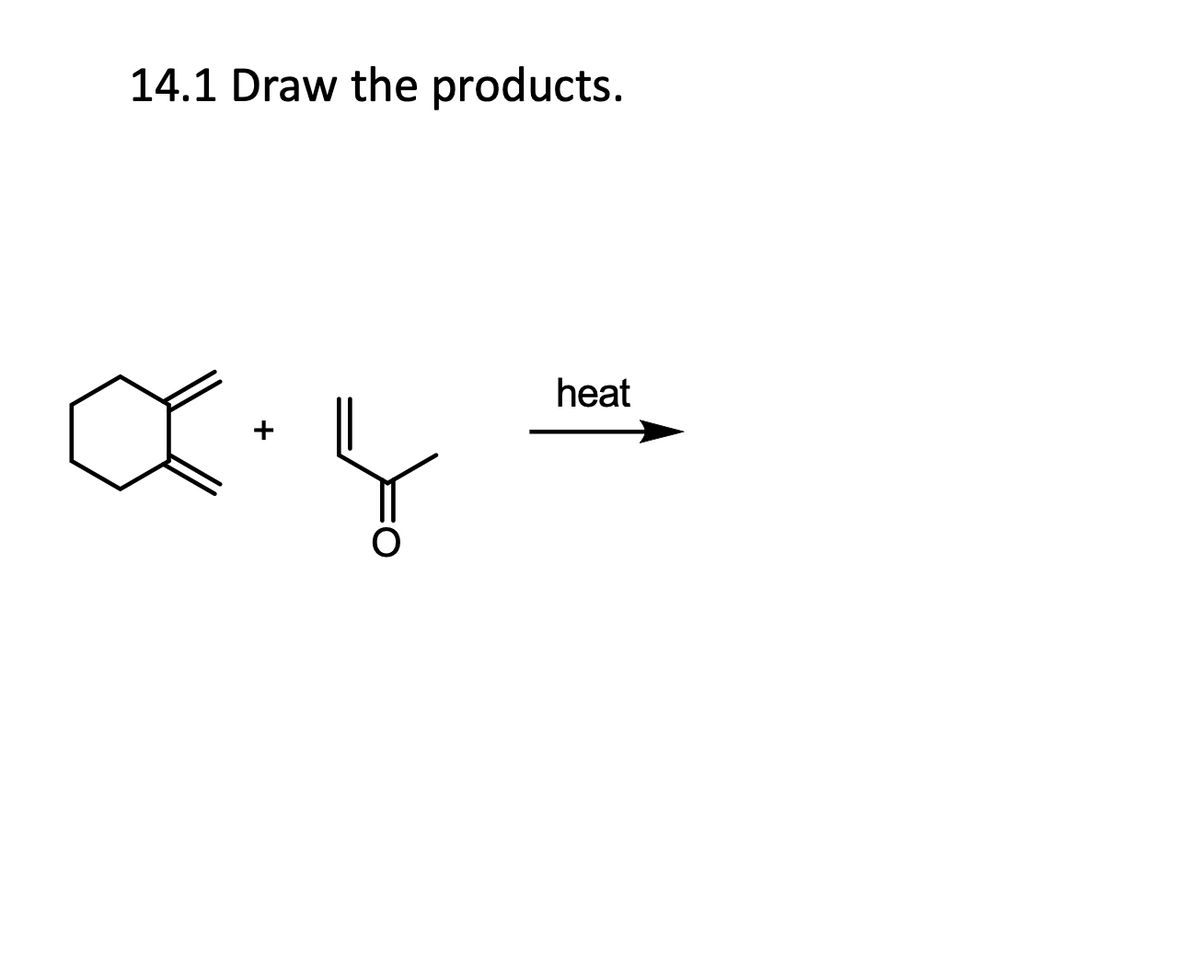 14.1 Draw the products.
X.Y
+
heat