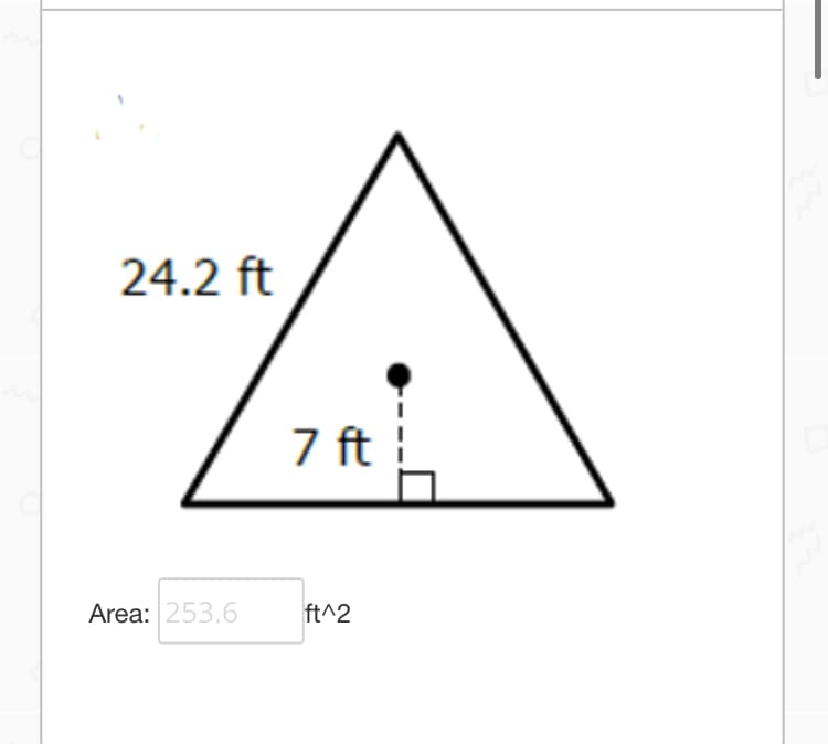 24.2 ft
7 ft
Area: 253.6
ft^2
