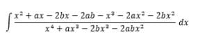 x++ ax - 2bx - 2ab - x - 2ax - 2bx
dx
x* + ax? – 2bx² – 2abx?
