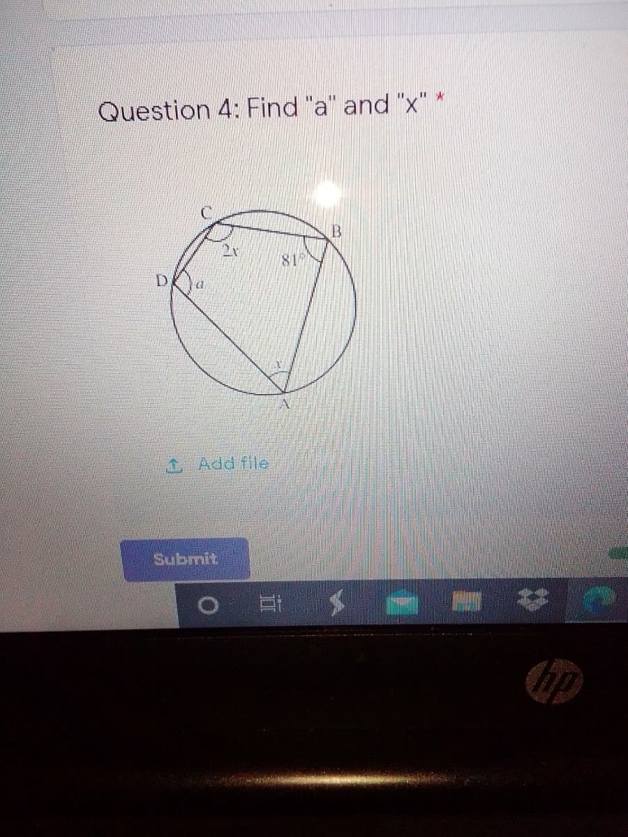 Question 4: Find "a" and "x"
81
D.
0 Add Tle
Submit
