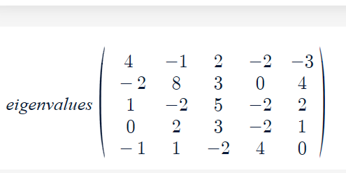 eigenvalues
4 -1
- 2
To To
1 -2
- 1
8 3
CỤ OTC 19
0 2 3
-2 -3
1-11
5 -2
0 4
-2
421O
1 -2 4
0