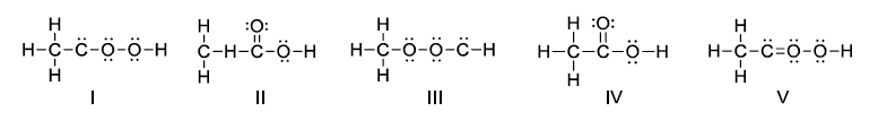 H
H :O:
H-C-C-0-0-HC-H-C-O-HH-C-Ö-Ö-C-H
H
I
H
=
||
H
H
|||
HO:
H-C-C-Ö-H
H
IV
H
H-C-C=Ö-Ö-H
H
V