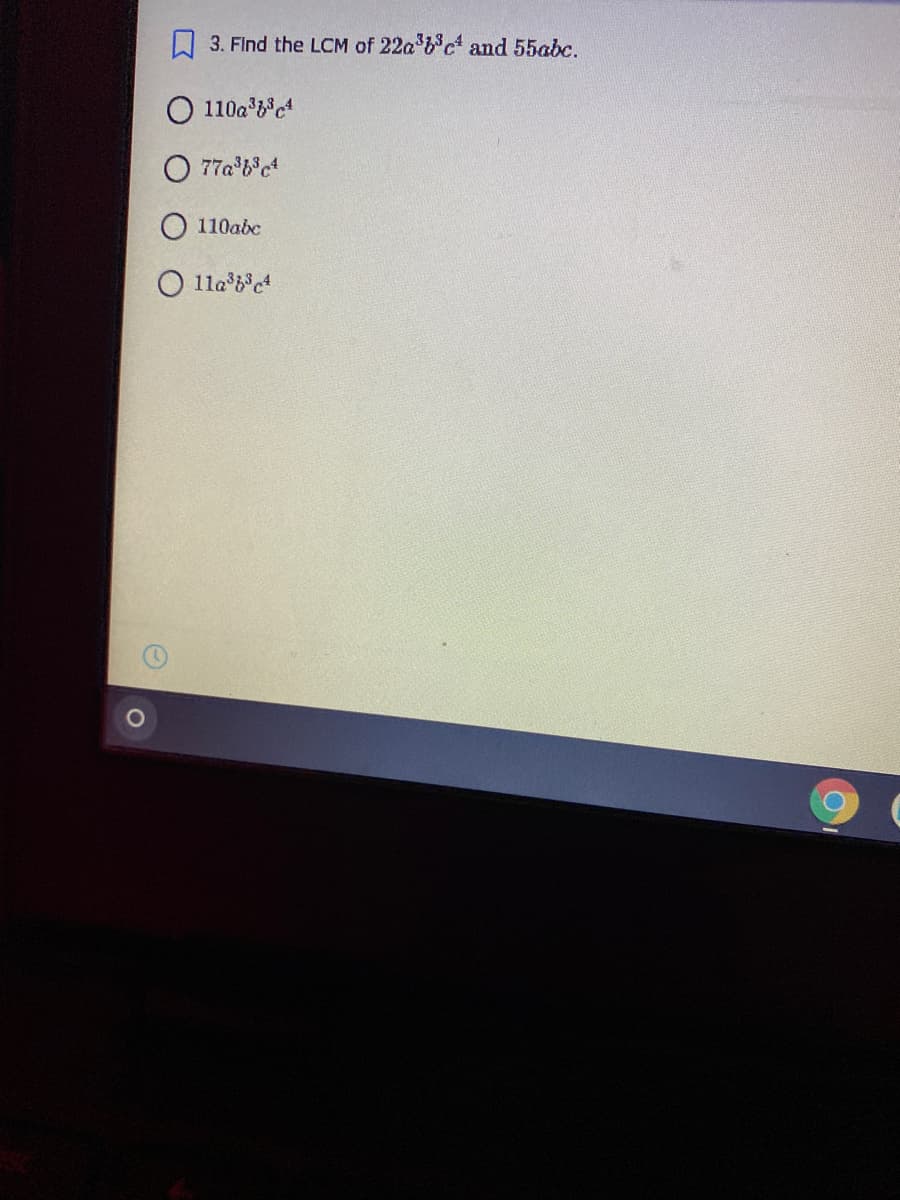 3. Flnd the LCM of 22a b c and 55abc.
O 110ac
77a b c
110abe
O 11a bc
