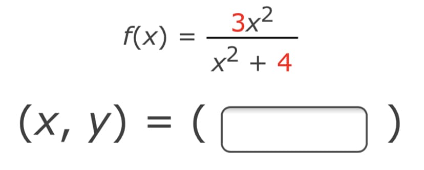 3x2
x2 + 4
f(x)
(х, у) %3D (С
