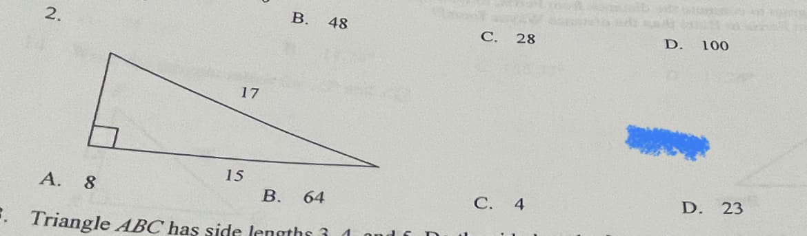 48
C.
28
D.
100
17
15
А.
8
В.
64
С. 4
D.
23
. Triangle ABC has side lengths 3
B.
2.
