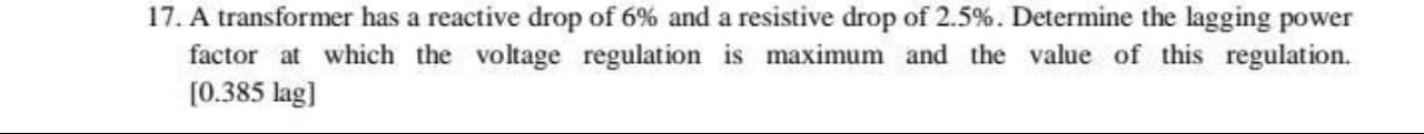 which the voltage regulation is maximum and the value of this regulation.
