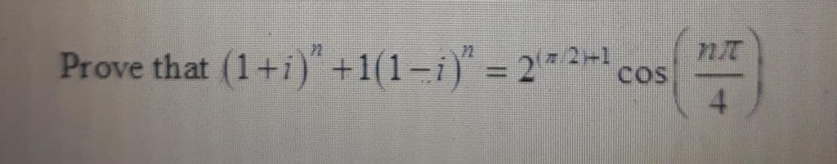 (1+i)" +1(1-i)" = 2 cos
(2/2+1
Prove that
4.
