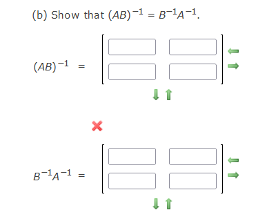 (b) Show that (АВ) -1 — в-1А-1.
(АВ) -1
B-A-1
