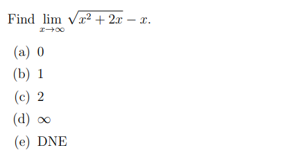 Find lim v² + 2x – x.
(a) 0
(b) 1
(c) 2
(d) ∞
(e) DNE
