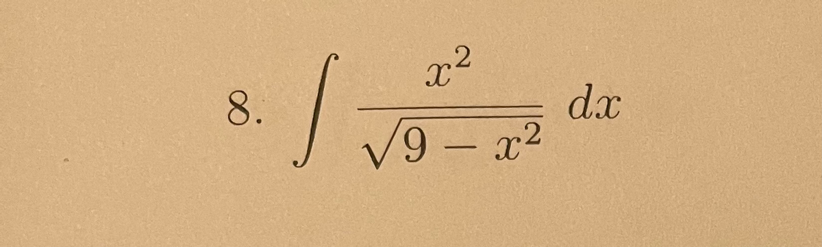 x²
dx
/9-x2
8.
