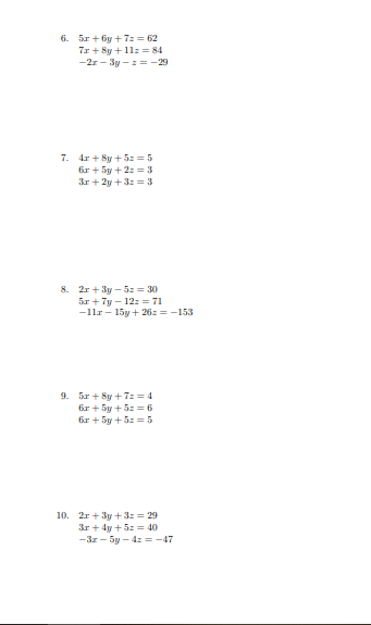 9. Sz+ 8y +7z= 4
6r + Sy + 5z = 6
6r + 5y +5z =5
