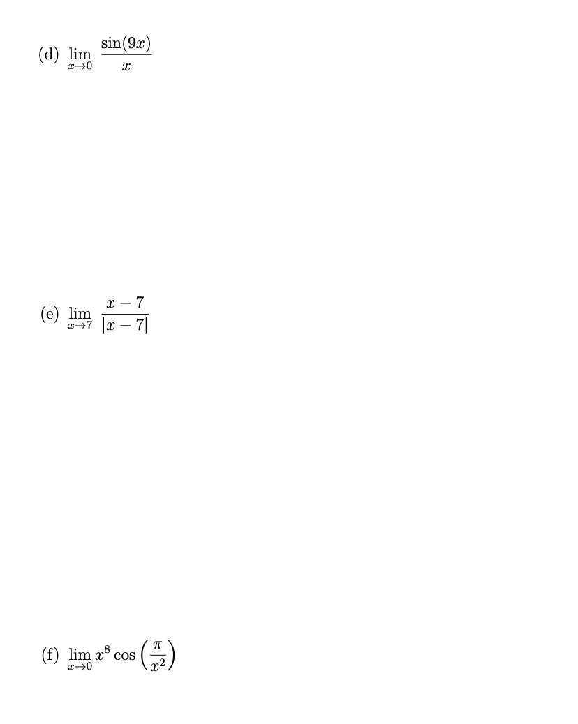 sin(9x)
(d) lim
х — 7
(e) lim
– 7|
(f) lim r
COS
