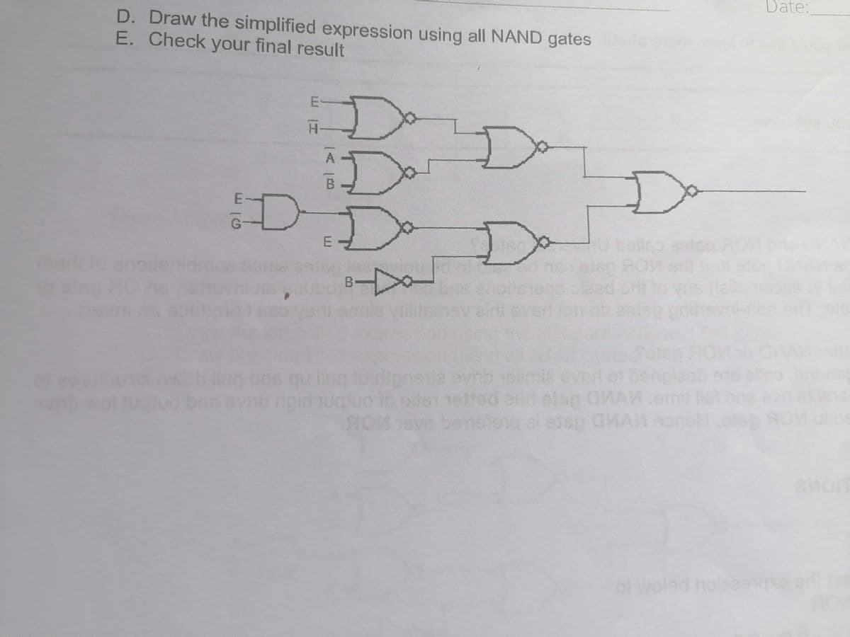 D. Draw the simplified expression using all NAND gates
E. Check your final result
Н
I
Do
B
DD
E
bale
D
D
Do
U bailes
Visi
aviha
evnb rigid tuqluo lo oits netted esi ets OMAM.sm
SOM havo bensteig al sisp MAM son
Date: