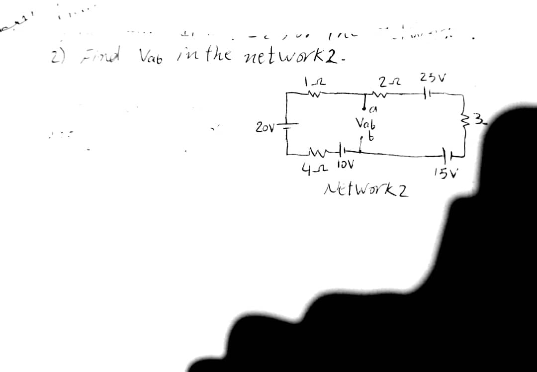 LI
//LL
2) Find Vat in the network 2.
Zov
1-2
CA
2-2
42 lov
Network 2
25V
1
15V