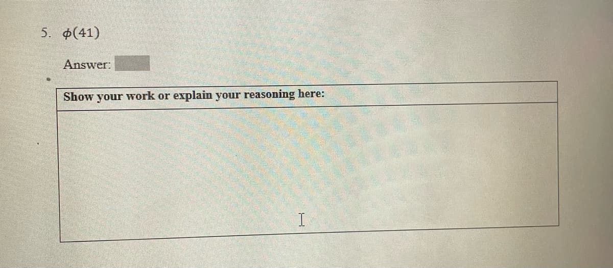 5. (41)
Answer:
Show your work or explain your reasoning here:
