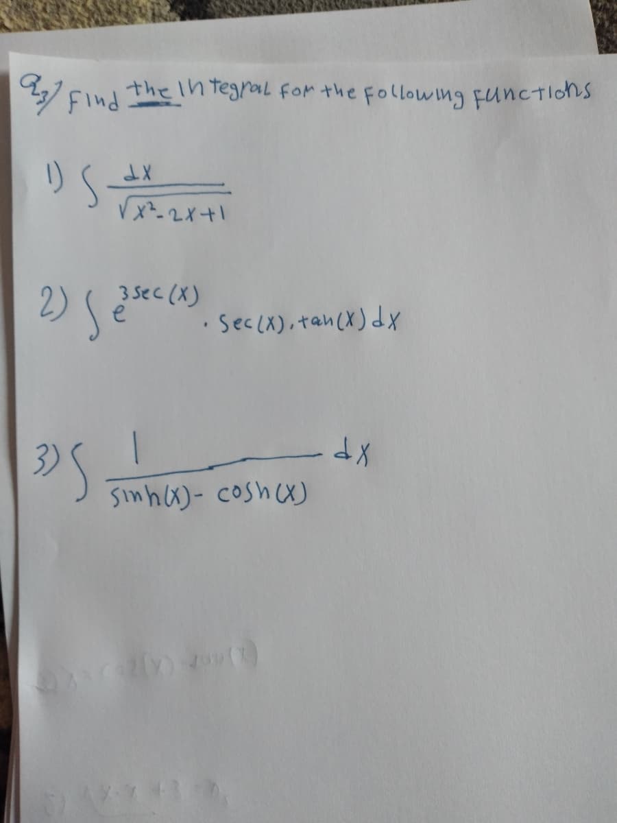 Find
the In tegral fOM the Following Functions
り(
3 Sec (X)
Sec(X), tan(x) dx
Sinhx)- cosh x)
XP
