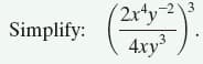 2rty-2\3
4xy³
Simplify:
