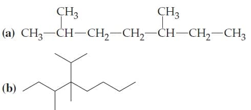 CH3
CH3
(a) CH3-CH-CH2–CH,-CH--CH2-CH3
(b)
