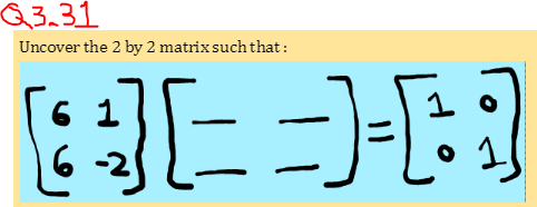 Q3.31
Uncover the 2 by 2 matrix such that:
[8][-]-[
6
O