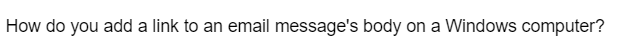 How do you add a link to an email message's body on a Windows computer?