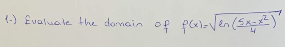 {-) Evaluate the domain of fcx)=ven(Sx-x)
