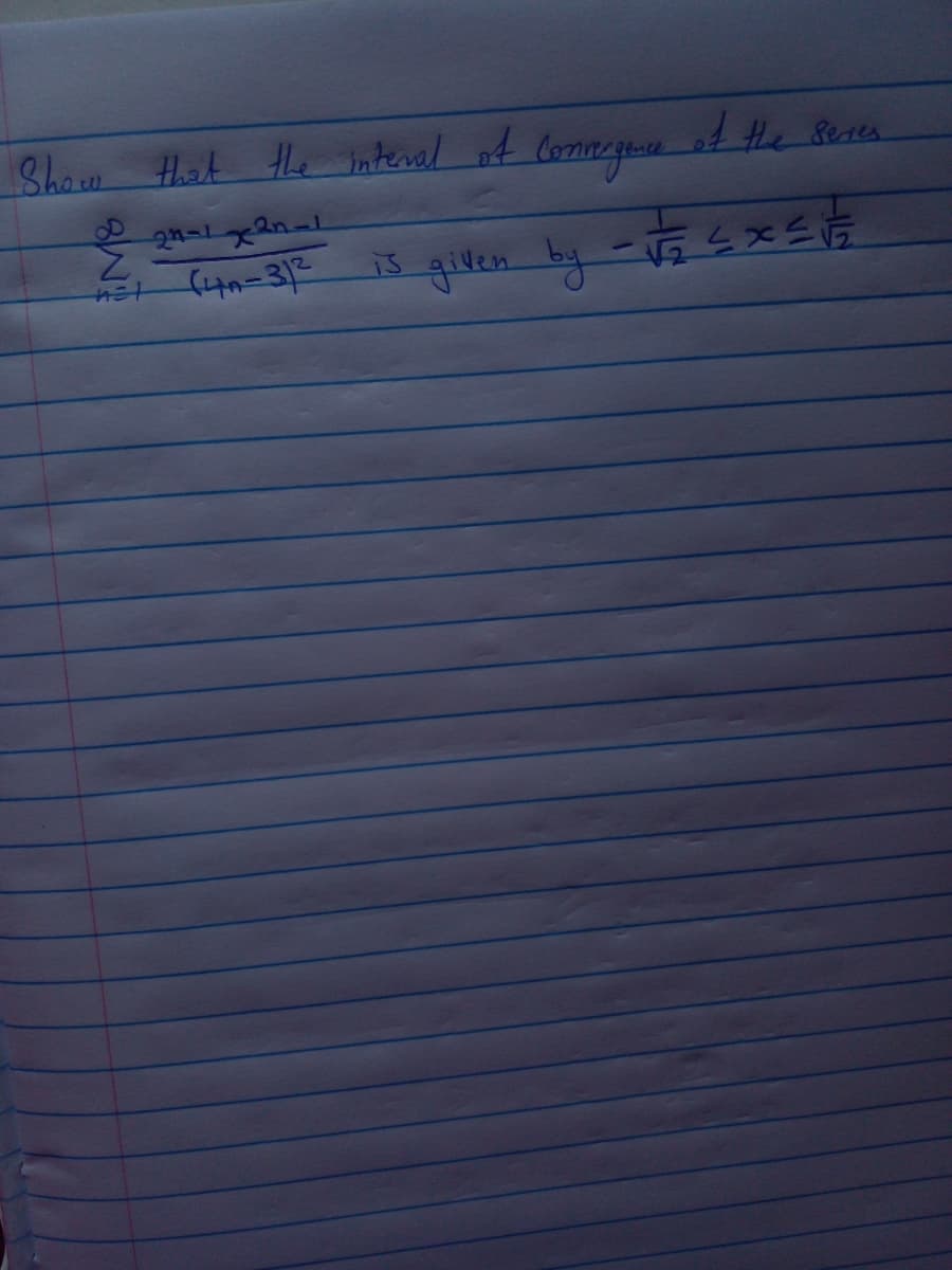 of the series.
Convergence
is given by - √/24 x = = =
Show that the internal of
24-1x2n-1
Z
net (4A-31²
