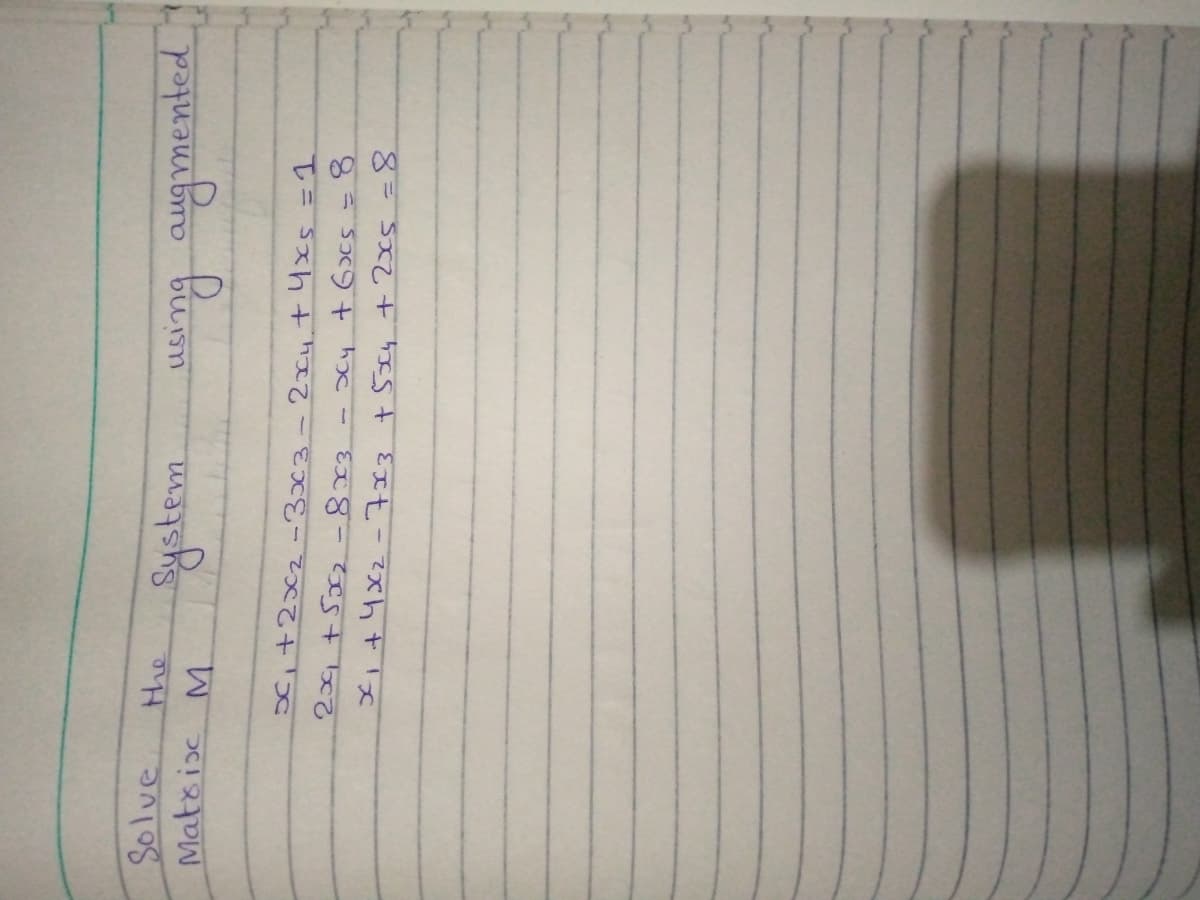 Solve
Matsisc
the
Hang augmented
C,+2x2-3x3-2xy t4xs =1
scy + 6>cs=8
