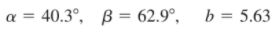 a = 40.3°, B = 62.9°,
b = 5.63
