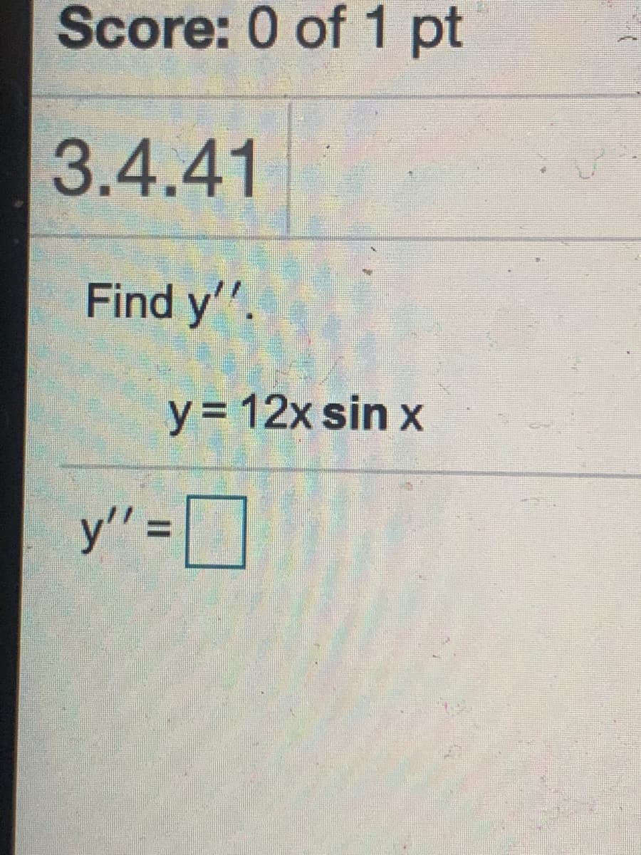 Score: 0 of 1 pt
3.4.41
Find y''.
y = 12x sin x
y" =|
