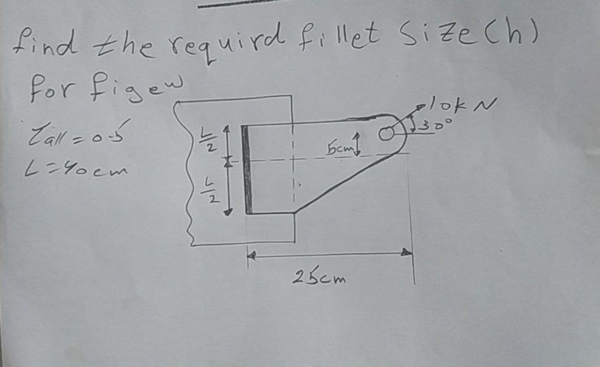 find the requird fillet Size Ch)
for figew
Zal zos
25cm
