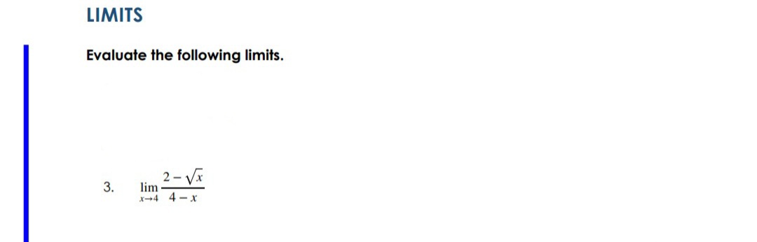 LIMITS
Evaluate the following limits.
2- Vx
lim
3.
x-4 4 - xr
