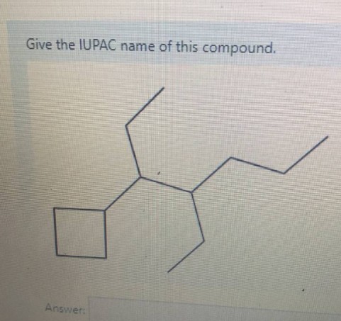 Give the IUPAC name of this compound.
Answer:
