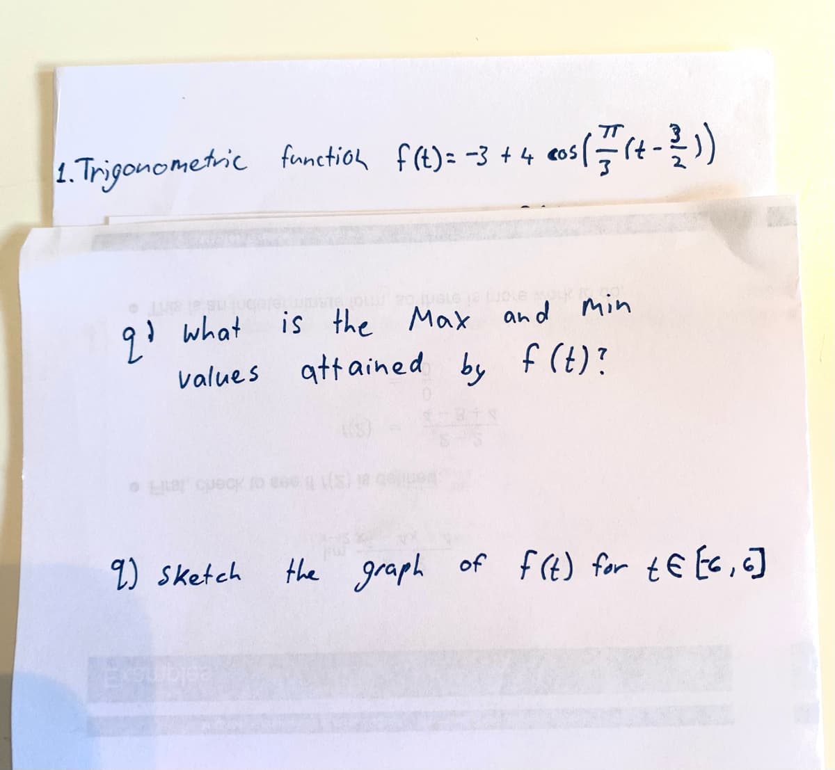 1. Trigonometric function f(t)= -3 +4 cos
9.) what
is the Mat and min
values
att ained by f (t)?
eea of Xoers le o
9) Sketch
the graph of f (€) for tE Ec, c]
