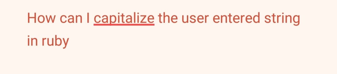 How can I capitalize the user entered string
in ruby
