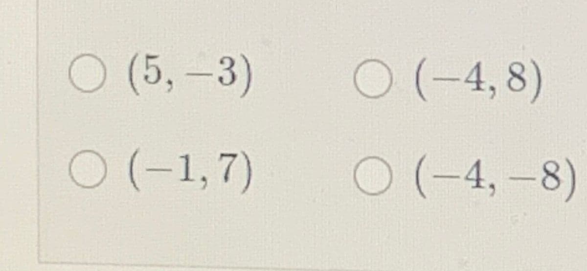 О (5, -3)
О (-4,8)
О (-1,7)
О (-4, -8)
