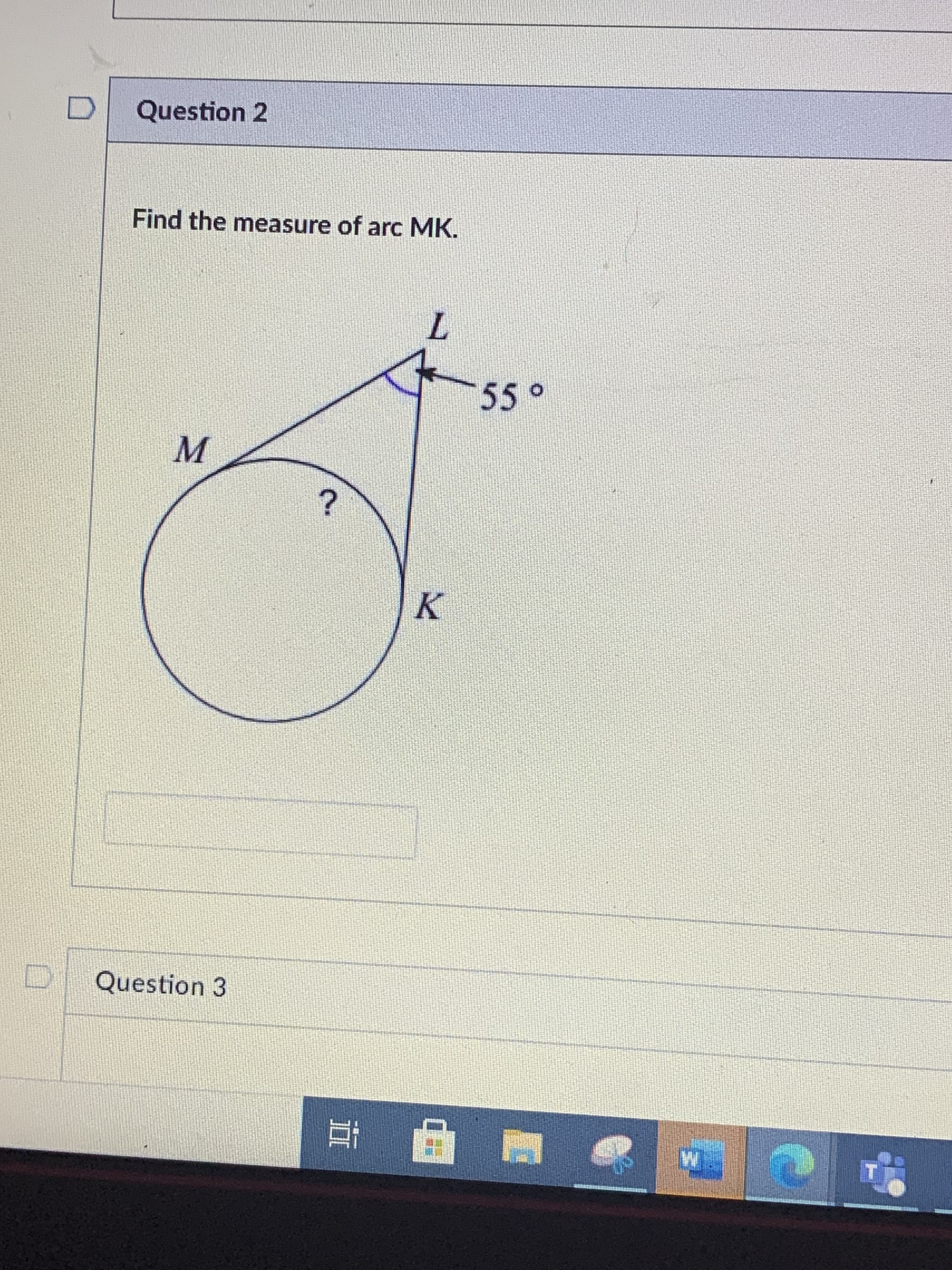 Find the measure of arc MK.
7.
55°
M
K
