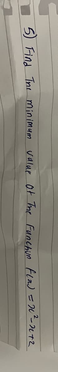 5) Find The minimum value of The Funchun flad = 20²_n+²