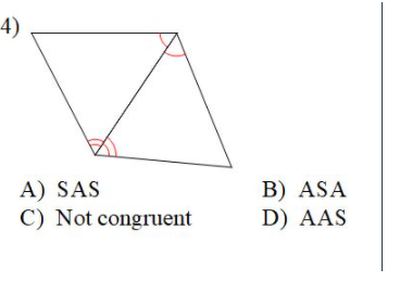 4)
A) SAS
C) Not congruent
B) ASA
D) AAS
